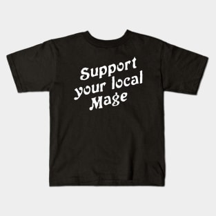 Support Your Local Mage Kids T-Shirt